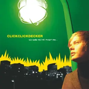 Clickclickdecker - Ich Habe Keine Angst Vor