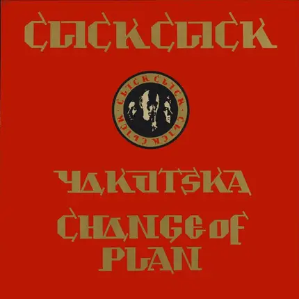 Click Click - Yakutska / Change Of Plan