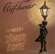 12inch Vinyl Single - Cliff Turner - (I Need) Your Love