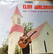 Cliff Waldron - Just A Closer Walk With Thee