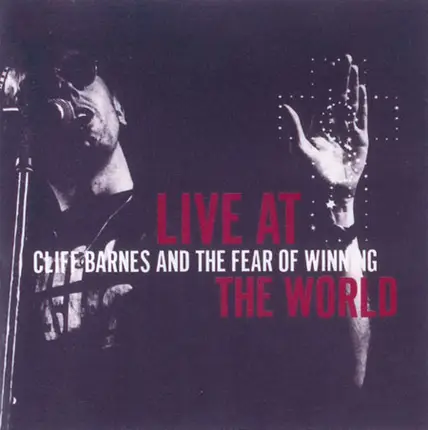 Cliff Barnes And The Fear Of Winning - Live At The World