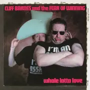 12inch Vinyl Single - Cliff Barnes And The Fear Of Winning - Whole Lotta Love