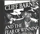 CD - Cliff Barnes And The Fear Of Winning - The CD That Took 300 Million Years To Make