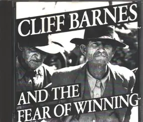 Cliff Barnes and the fear of winning - The CD That Took 300 Million Years To Make