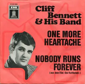 Cliff Bennett & His Band - One More Heartache / Nobody Runs Forever