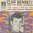 7inch Vinyl Single - Cliff Bennett & The Rebel Rousers - You Can't Love 'Em All