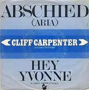 Cliff Carpenter Und Sein Orchester - Abschied (Aria) / Hey Yvonne