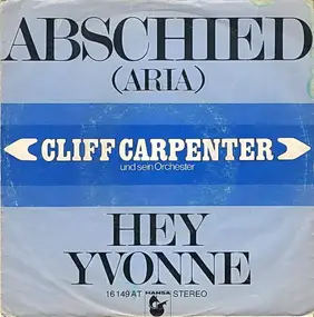 Cliff Carpenter - Abschied (Aria) / Hey Yvonne