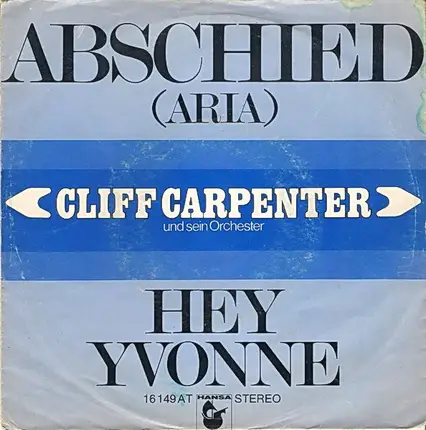 Cliff Carpenter Und Sein Orchester - Abschied (Aria) / Hey Yvonne