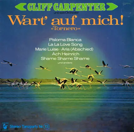 Cliff Carpenter Und Sein Orchester - Wart' Auf Mich! »Tornero«