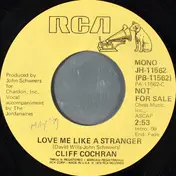 Cliff Cochran - Love Me Like A Stranger