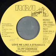 Cliff Cochran - Love Me Like A Stranger