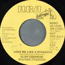 7inch Vinyl Single - Cliff Cochran - Love Me Like A Stranger