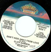 Cliff Dawson - Don't Hide Away From Love