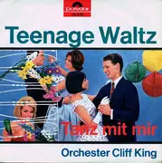 7inch Vinyl Single - Cliff King Und Sein Orchester - Teenager Waltz