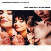CLIFF MARTINEZ - Sex, Lies, And Videotape (Original Motion Picture Soundtrack)