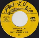 7inch Vinyl Single - Cliff Nobles & Co / Cliff Nobles - Switch It On / Burning Desire