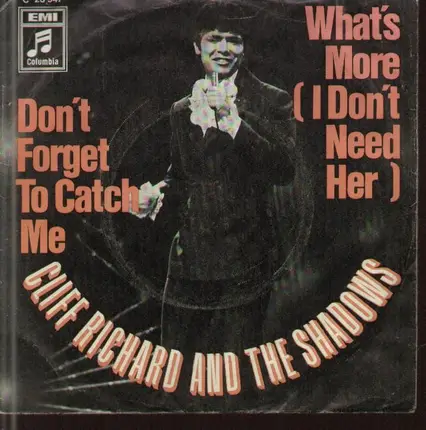 Cliff Richard - Don' Forget To Catch Me / What's More (I Don't Need Her)