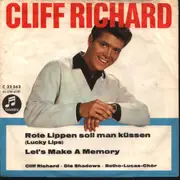 7inch Vinyl Single - Cliff Richard - Rote Lippen Soll Man Küssen (Lucky Lips) / Let's Make A Memory