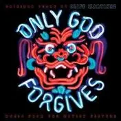 CLIFF MARTINEZ - ONLY GOD FORGIVES