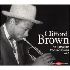 Clifford Brown - The Complete Paris Sessions Vol. II