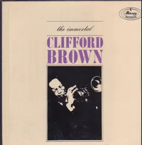Clifford Brown - The Immortal Clifford Brown