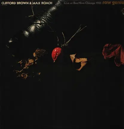 Clifford Brown and Max Roach - Raw Genius - Live At Bee Hive Chicago 1955 Vol 1