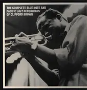 Clifford Brown - The Complete Blue Note And Pacific Jazz Recordings
