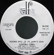 Clifford Curry - Double Shot Of My Baby's Love / One Nighter