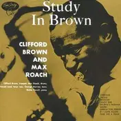 Max Roach and Clifford Brown - STUDY IN BROWN
