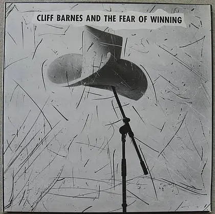 Cliff Barnes And The Fear Of Winning - Cliff Barnes And The Fear Of Winning