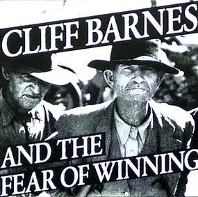 Cliff Barnes and the fear of winning - The CD That Took 300 Million Years To Make