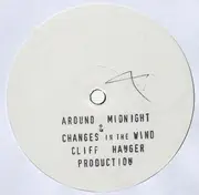 12inch Vinyl Single - Cliff Hanger Production - Around Midnight & Changes In The Wind