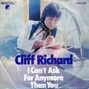 7inch Vinyl Single - Cliff Richard - I Can't Ask For Anymore Than You