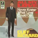 7inch Vinyl Single - Cliff Richard - All My Love / Never Knew What Love Could Do