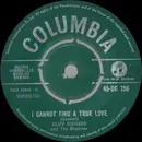 7inch Vinyl Single - Cliff Richard & The Shadows - I Cannot Find A True Love