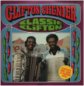 Clifton Chenier - Classic Clifton
