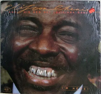 Clifton Chenier And His Red Hot Louisiana Band - I'm Here