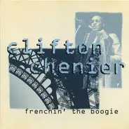 Clifton Chenier - Frenchin' the Boogie