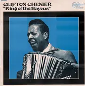 Clifton Chenier - King of the Bayous
