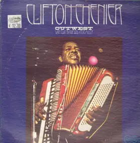 Clifton Chenier - Out West, Outwest