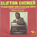 7inch Vinyl Single - Clifton Chenier - Tu Peux Cogner Mais Tu Peux Pas Rentrer (Keep-a-Knockin' But You Can't Come In)