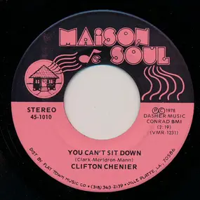 Clifton Chenier - You Can't Sit Down / Je Me Fu-Pas Mal