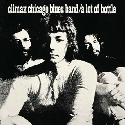 Climax Chicago Blues Band - A Lot of Bottle -Digi-