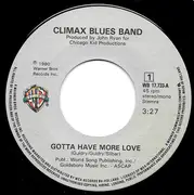 7inch Vinyl Single - Climax Blues Band - Gotta Have More Love