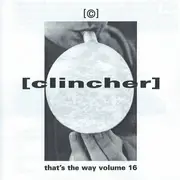 CD - [Clincher] - That's The Way Volume 16 - EP