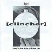 [Clincher] - That's The Way Volume 16
