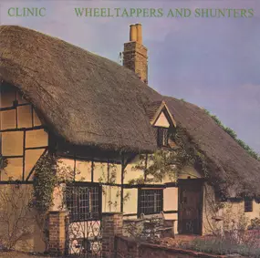 Clinic - Wheeltappers And Shunters