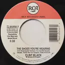 7inch Vinyl Single - Clint Black - The Shoes You're Wearing