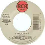 7inch Vinyl Single - Clint Black With Wynonna - A Bad Goodbye